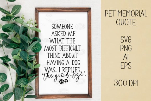 Download Pet Memorial Quote SVG, the Good-bye. - Premium Resources